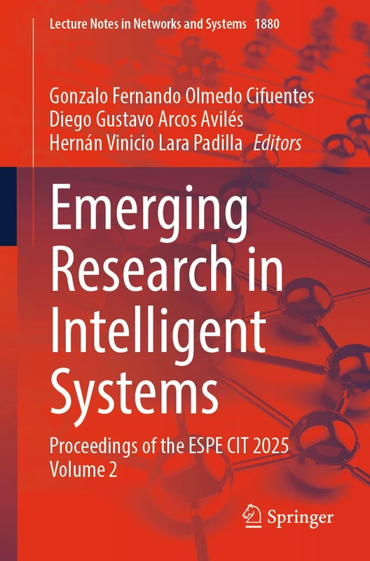 Emerging Research in Intelligent Systems: Proceedings of the ESPE CIT 2025 Volume 2 (Lecture Notes in Networks and Systems, 1880)