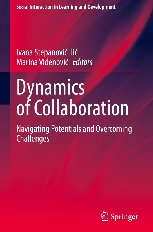 Dynamics of Collaboration: Navigating Potentials and Overcoming Challenges (Social Interaction in Learning and Development)