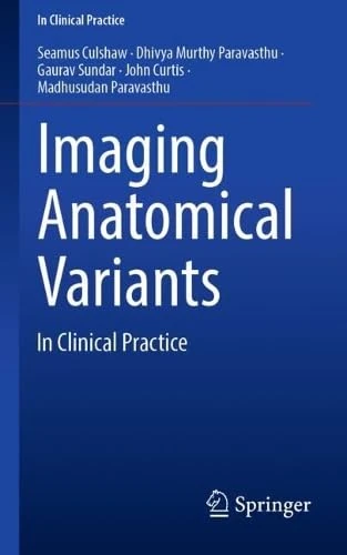 Imaging Anatomical Variants: In Clinical Practice