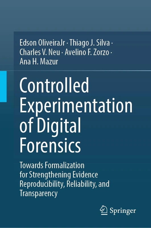 Controlled Experimentation of Digital Forensics: Towards Formalization for Strengthening Evidence Reproducibility, Reliability, and Transparency