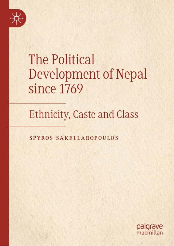 The Political Development of Nepal since 1769: Ethnicity, Caste and Class