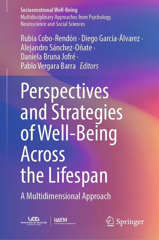 Perspectives and Strategies of Well-Being Across the Lifespan: A Multidimensional Approach (Socioemotional Well-Being)