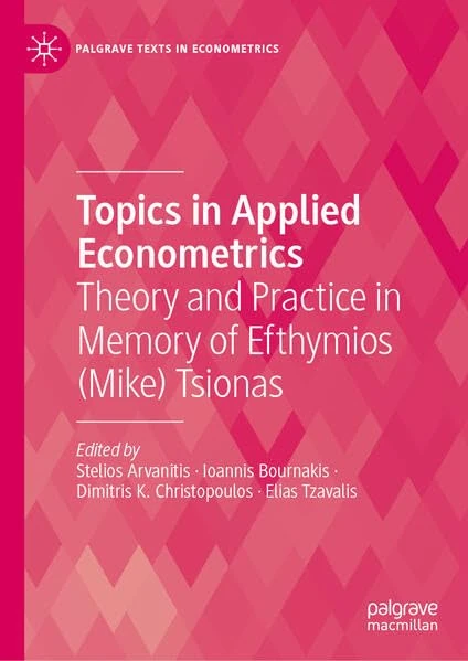 Topics in Applied Econometrics: Theory and Practice in Memory of Efthymios (Mike) Tsionas (Palgrave Texts in Econometrics)