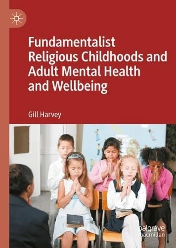 Fundamentalist Religious Childhoods and Adult Mental Health and Wellbeing