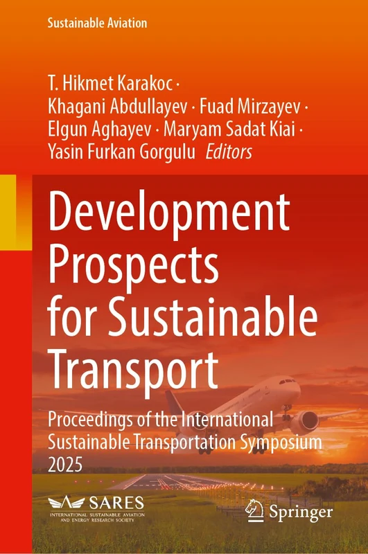 Development Prospects for Sustainable Transport: Proceedings of the International Sustainable Transportation Symposium 2025 (Sustainable Aviation)
