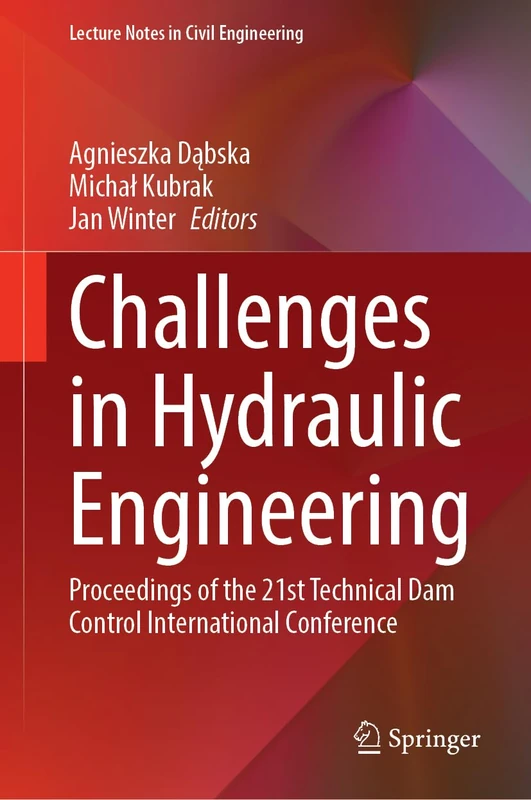 Challenges in Hydraulic Engineering: Proceedings of the 21st Technical Dam Control International Conference (Lecture Notes in Civil Engineering, 841)