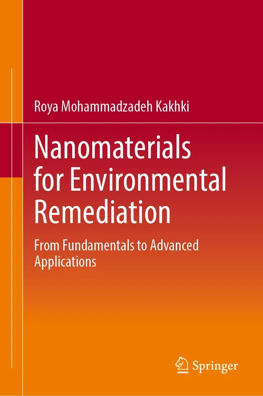 Nanomaterials for Environmental Remediation: From Fundamentals to Advanced Applications - Image 1