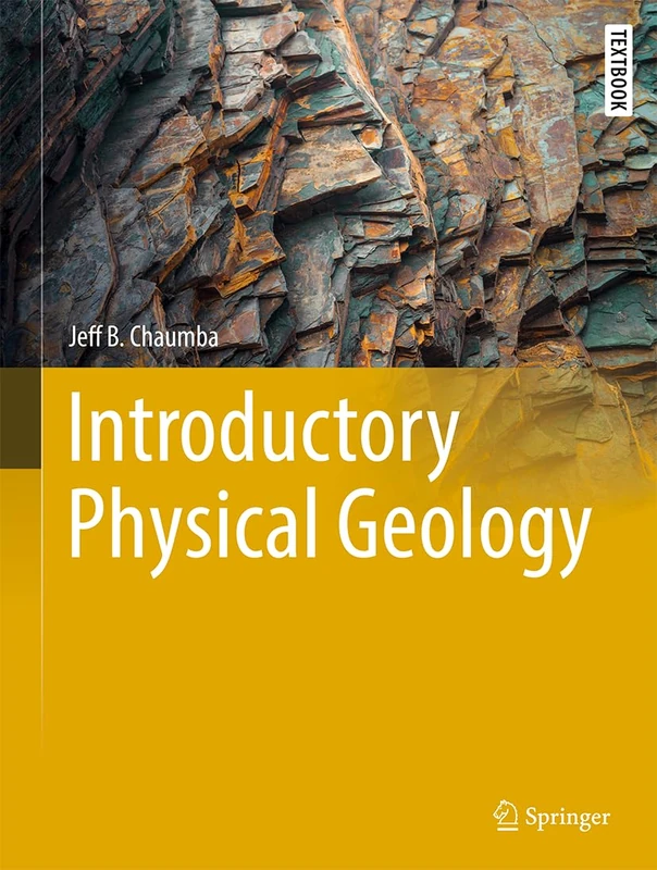 Introductory Physical Geology (Springer Textbooks in Earth Sciences, Geography and Environment)