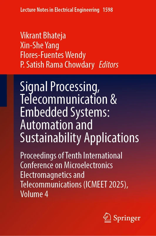 Signal Processing, Telecommunication & Embedded Systems: Automation and Sustainability Applications: Proceedings of Tenth International Conference on ... Notes in Electrical Engineering, 1598)