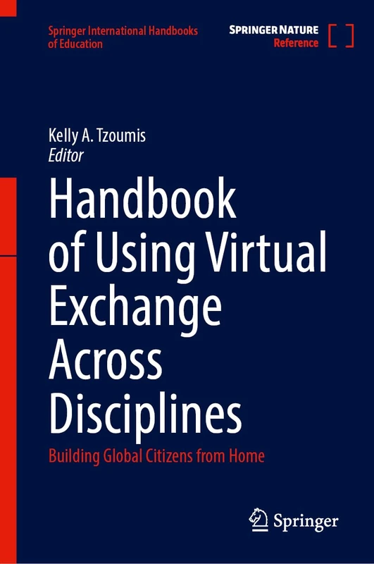 Handbook of Using Virtual Exchange Across Disciplines: Building Global Citizens from Home (Springer International Handbooks of Education)