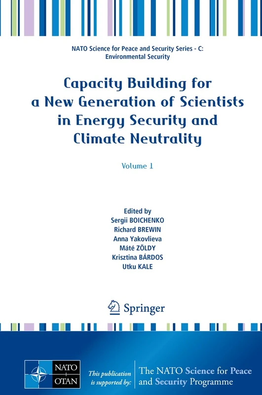 Capacity Building for a New Generation of Scientists in Energy Security and Climate Neutrality: Volume 1 (NATO Science for Peace and Security Series C: Environmental Security)