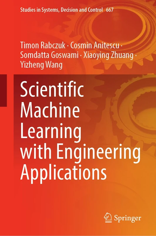 Scientific Machine Learning with Engineering Applications (Studies in Systems, Decision and Control, 667) - Image 1