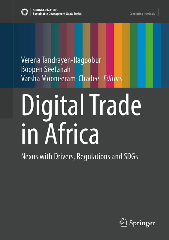 Digital Trade in Africa: Nexus with Drivers, Regulations and SDGs (Sustainable Development Goals Series)