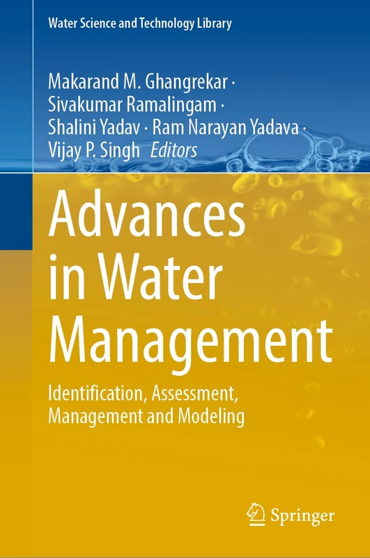 Advances in Water Management: Identification, Assessment, Management and Modeling (Water Science and Technology Library, 133)