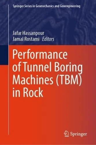 Performance of Tunnel Boring Machines (TBM) in Rock (Springer Series in Geomechanics and Geoengineering)