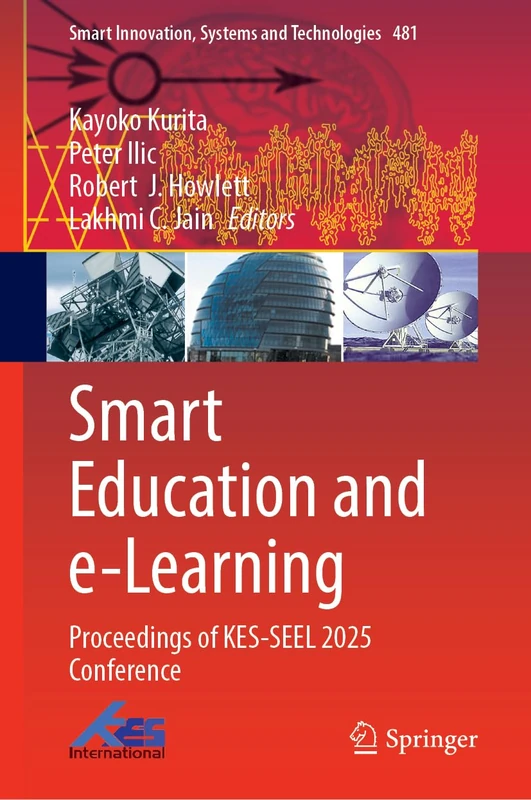 Smart Education and e-Learning: Proceedings of KES-SEEL 2025 Conference (Smart Innovation, Systems and Technologies, 481)