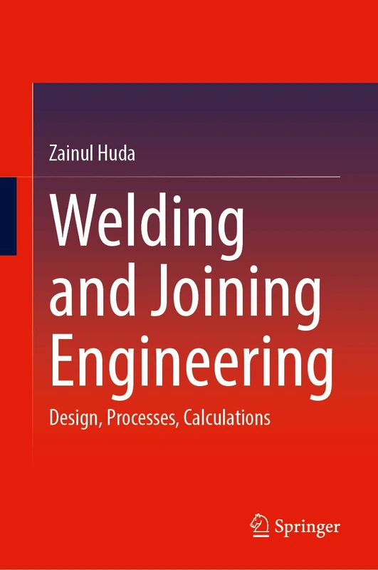 Welding and Joining Engineering: Design, Processes, Calculations - Image 1