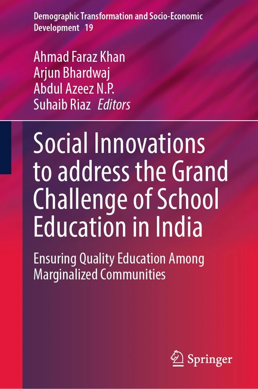 Social Innovations to address the Grand Challenge of School Education in India: Ensuring Quality Education Among Marginalized Communities (Demographic ... and Socio-Economic Development, 19) - Image 1