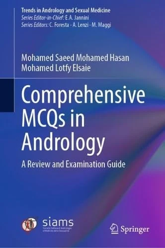 Comprehensive MCQs in Andrology: A Review and Examination Guide (Trends in Andrology and Sexual Medicine)