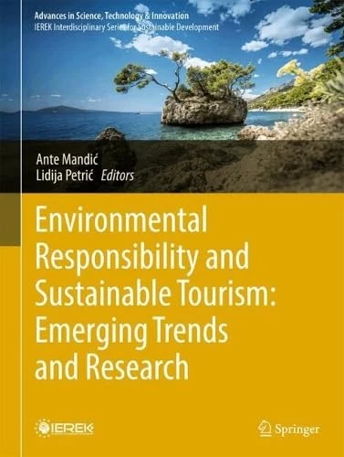 Environmental Responsibility and Sustainable Tourism: Emerging Trends and Research (Advances in Science, Technology & Innovation)