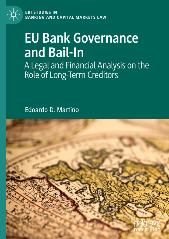 EU Bank Governance and Bail-In: A Legal and Financial Analysis on the Role of Long-Term Creditors (EBI Studies in Banking and Capital Markets Law)