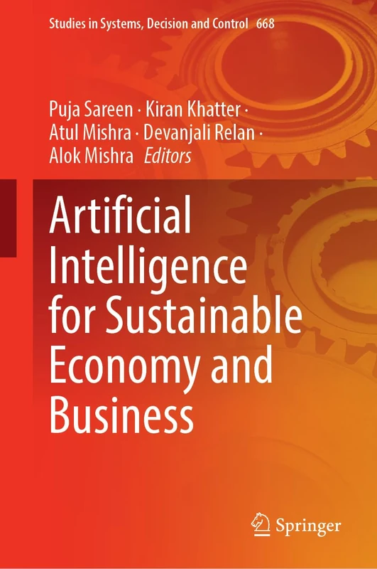 Artificial Intelligence for Sustainable Economy and Business (Studies in Systems, Decision and Control, 668)