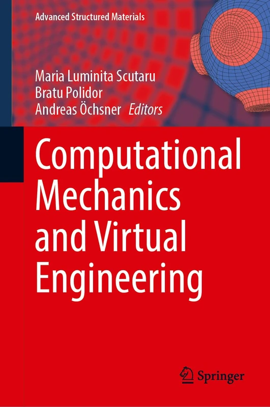 Computational Mechanics and Virtual Engineering (Advanced Structured Materials, 252)
