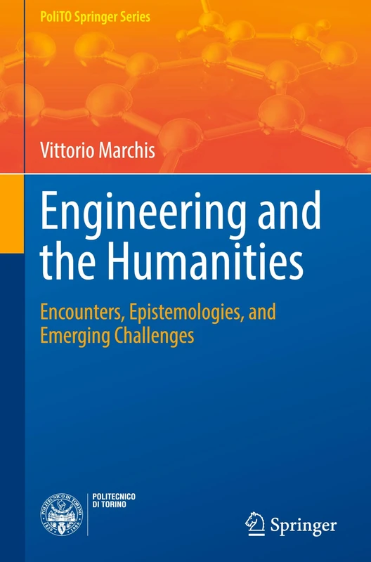 Engineering and the Humanities: Encounters, Epistemologies, and Emerging Challenges (PoliTO Springer Series) - Image 1