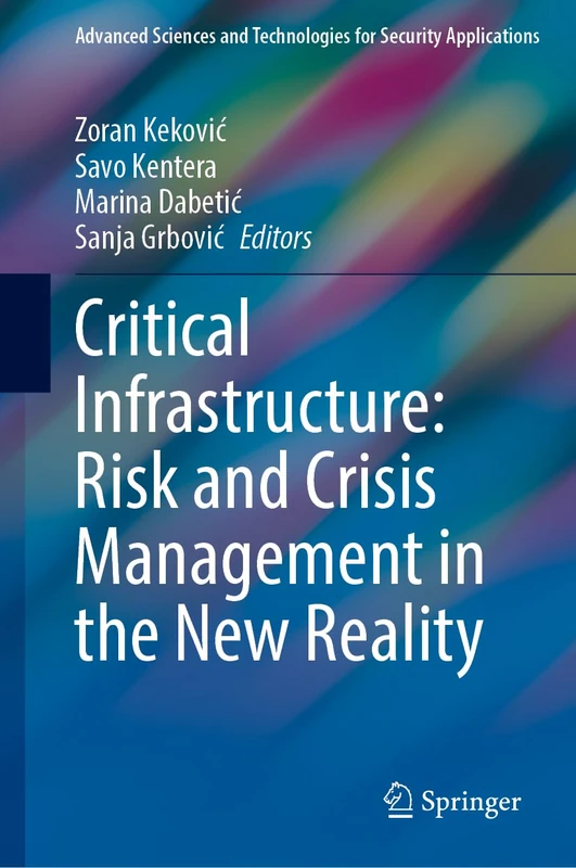 Critical Infrastructure: Risk and Crisis Management in the New Reality (Advanced Sciences and Technologies for Security Applications)