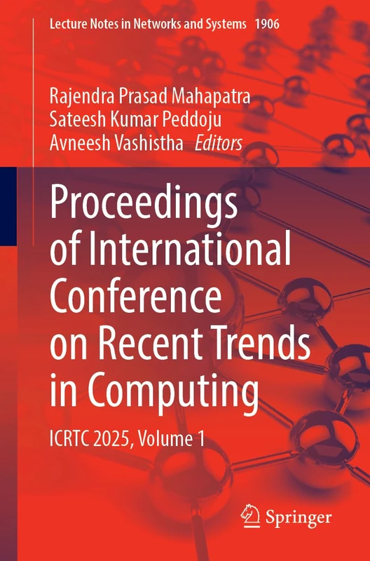 Proceedings of International Conference on Recent Trends in Computing: ICRTC 2025, Volume 1 (Lecture Notes in Networks and Systems, 1906)
