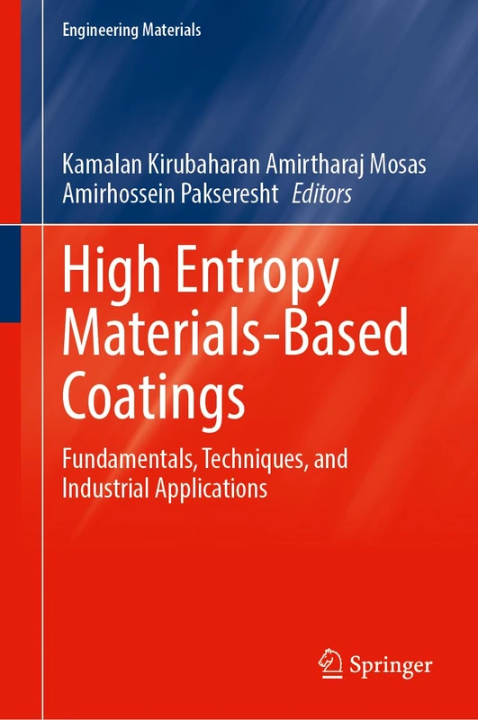 High Entropy Materials-Based Coatings: Fundamentals, Techniques, and Industrial Applications (Engineering Materials)