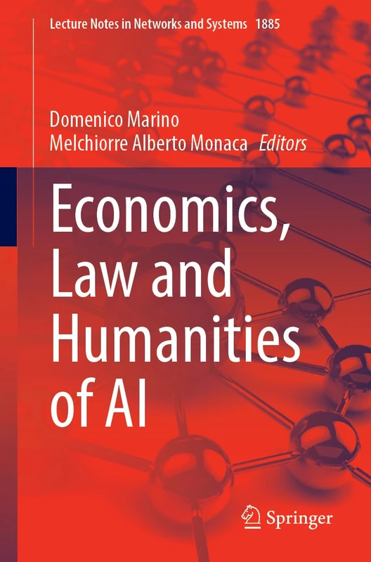 Economics, Law and Humanities of AI (Lecture Notes in Networks and Systems, 1885)