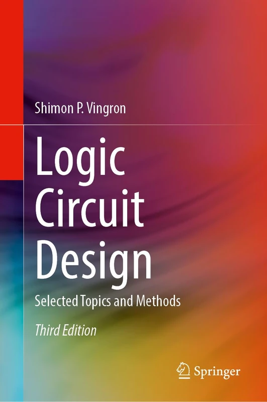 Logic Circuit Design: Selected Topics and Methods