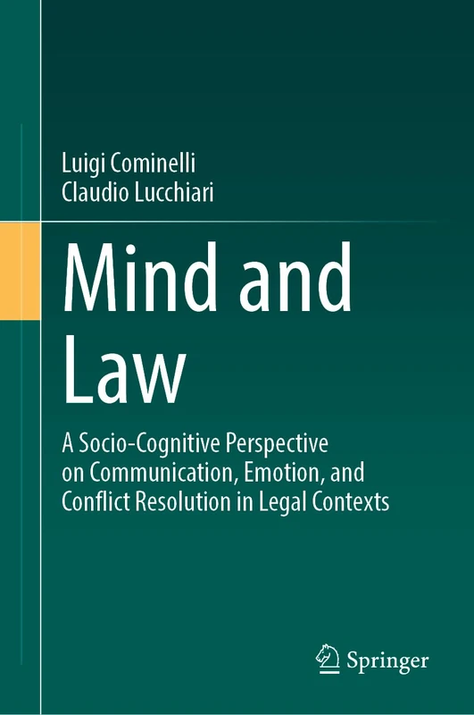 Mind and Law: A Socio-Cognitive Perspective on Communication, Emotion, and Conflict Resolution in Legal Contexts