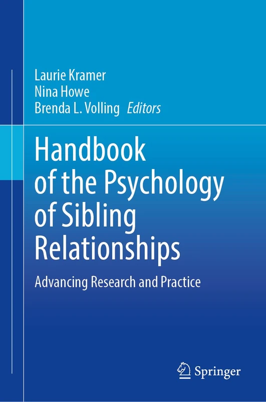 Handbook of the Psychology of Sibling Relationships: Advancing Research and Practice