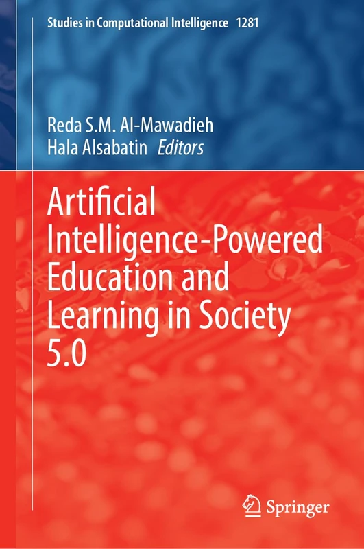 Artificial Intelligence-Powered Education and Learning in Society 5.0 (Studies in Computational Intelligence, 1281)