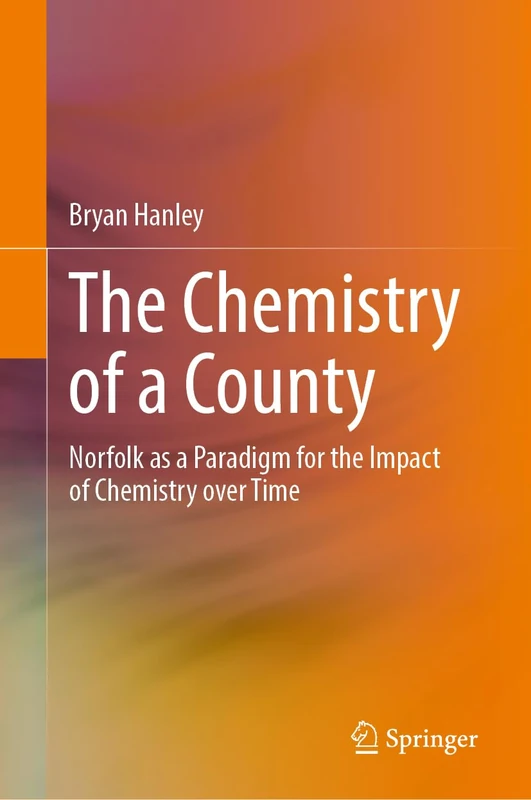 The Chemistry of a County: Norfolk as a Paradigm for the Impact of Chemistry over Time