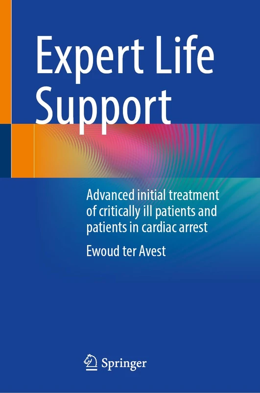 Expert Life Support: Advanced Initial Treatment of Critically Ill Patients and Patients in Cardiac Arrest