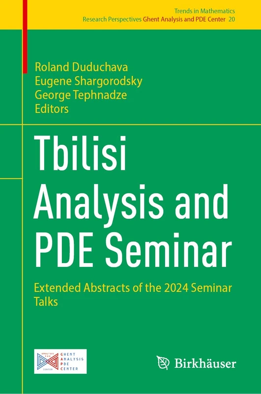 Tbilisi Analysis and PDE Seminar: Extended Abstracts of the 2024 Seminar Talks (Trends in Mathematics, 20)