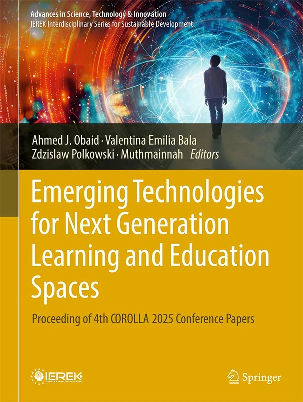 Emerging Technologies for Next Generation Learning and Education Spaces: Proceeding of 4th COROLLA 2025 Conference Papers (Advances in Science, Technology & Innovation)