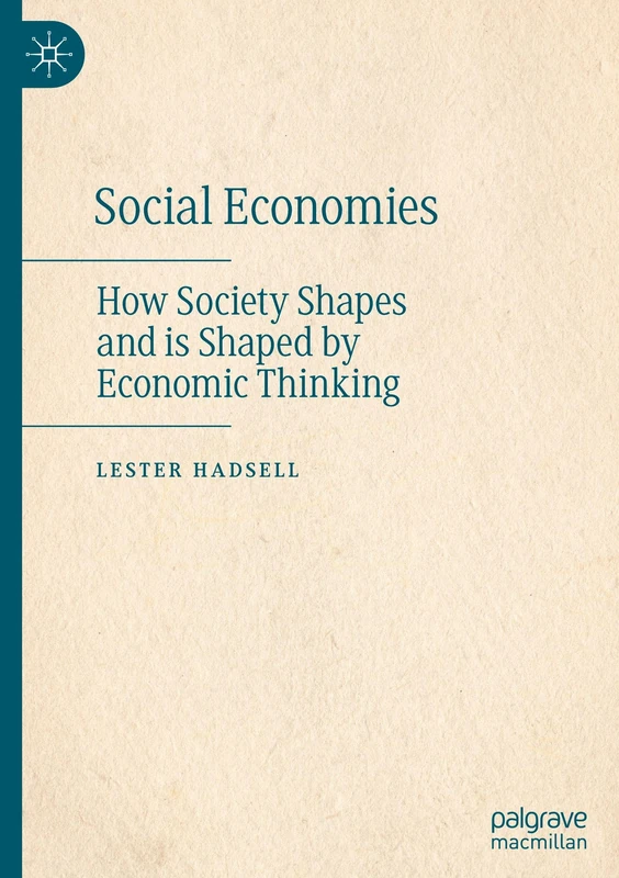 Social Economies: How Society Shapes and is Shaped by Economic Thinking