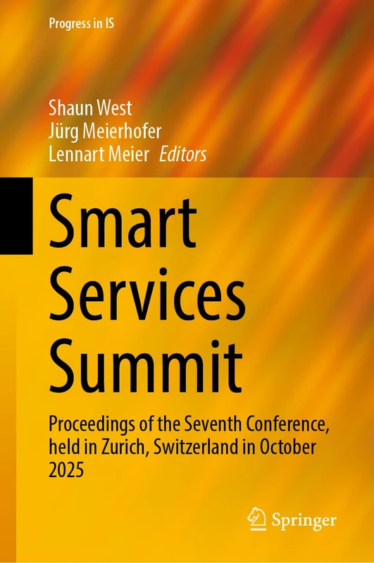 Smart Services Summit: Proceedings of the Seventh Conference, held in Zurich, Switzerland in October 2025 (Progress in IS) - Image 1