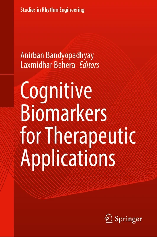 Cognitive Biomarkers for Therapeutic Applications (Studies in Rhythm Engineering)