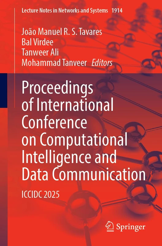 Proceedings of International Conference on Computational Intelligence and Data Communication: ICCIDC 2025 (Lecture Notes in Networks and Systems, 1914)