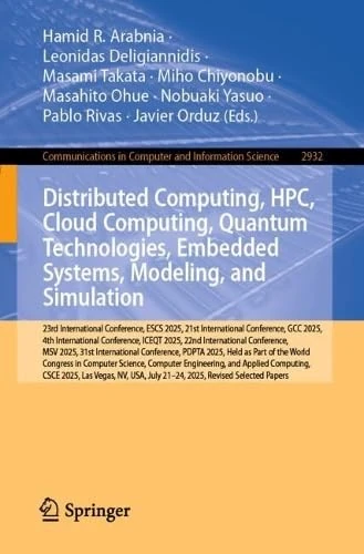 Distributed Computing, HPC, Cloud Computing, Quantum Technologies, Embedded Systems, Modeling, and Simulation: 23rd International Conference, ESCS ... in Computer and Information Science, 2932)