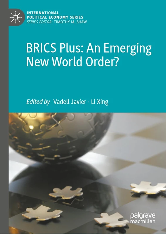 BRICS Plus: An Emerging New World Order? (International Political Economy Series)