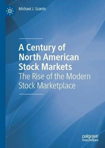 A Century of North American Stock Markets: The Rise of the Modern Stock Marketplace