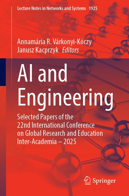 AI and Engineering: Selected Papers of the 22nd International Conference on Global Research and Education Inter-Academia – 2025 (Lecture Notes in Networks and Systems, 1925)