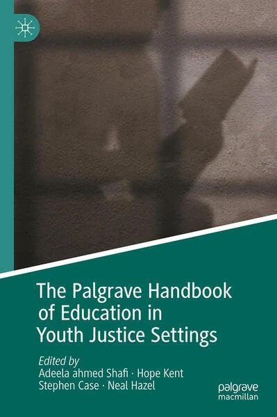The Palgrave Handbook on the Education of Children in Criminal Justice Settings