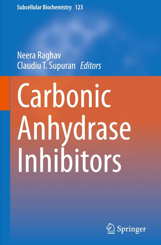 Carbonic Anhydrase Inhibitors (Subcellular Biochemistry, 123)